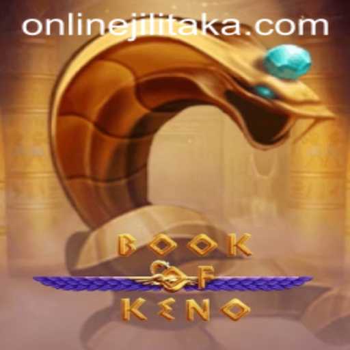 Exploring the Exciting World of BookOfKeno with Jilitaka